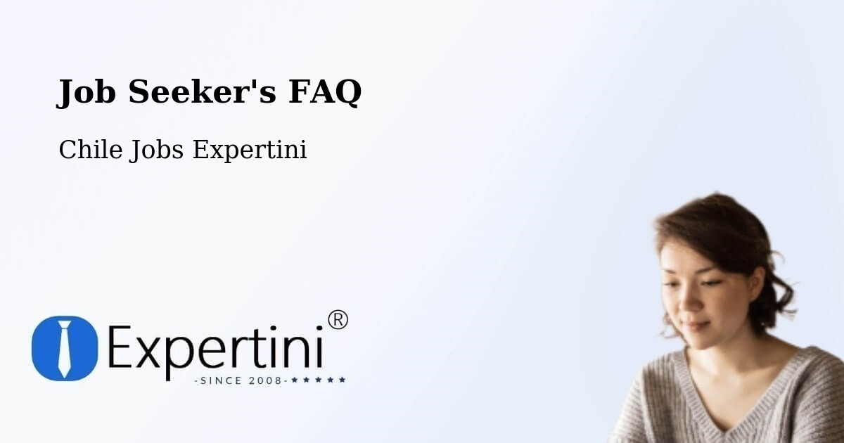Job Seeker FAQ – Santa Juana - Chile Jobs Expertini